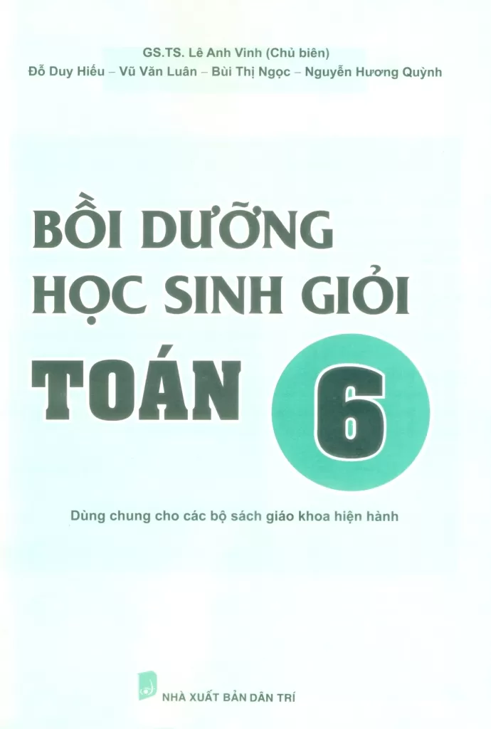 BỒI DƯỠNG HỌC SINH GIỎI TOÁN LỚP 6 (Dùng chung cho các bộ SGK hiện hành)
